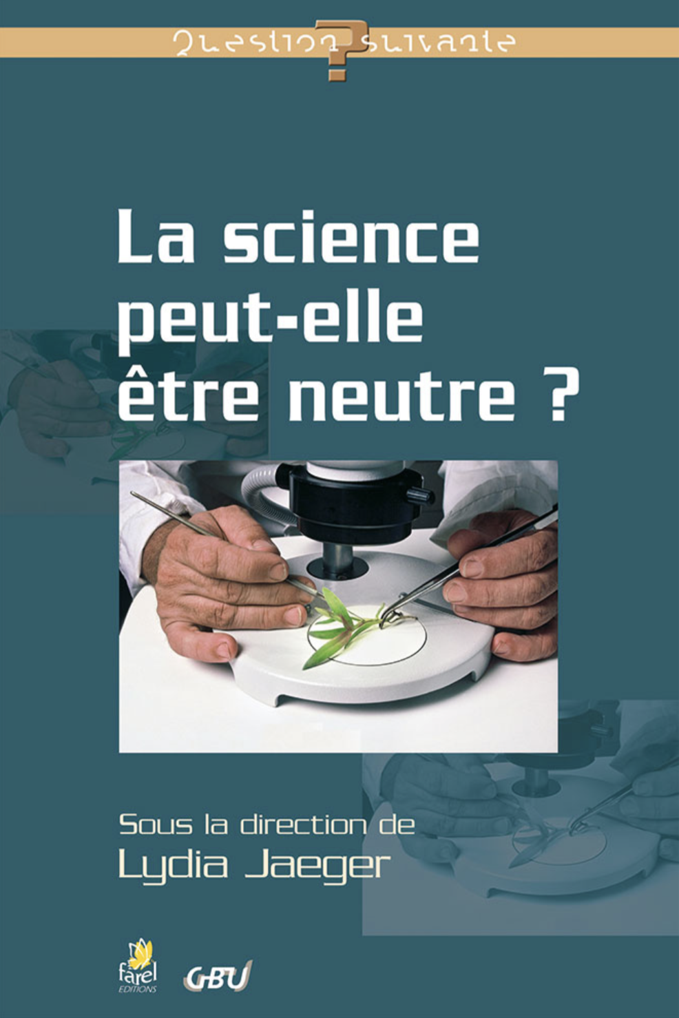 La Science peut-elle être neutre ?